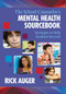 The School Counselor's Mental Health Sourcebook (Strategies to Help Students Succeed) by Rick Auger, 9781629145648