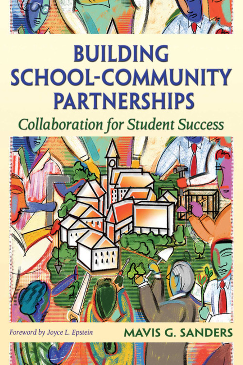 Building School-Community Partnerships (Collaboration for Student Success) by Mavis G. Sanders, 9781632205490
