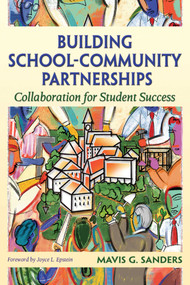 Building School-Community Partnerships (Collaboration for Student Success) by Mavis G. Sanders, 9781632205490