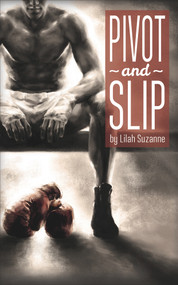 Pivot and Slip by Lilah Suzanne, 9781941530030