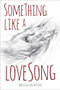 Something Like a Love Song by Becca Burton, Becca Burton, 9781941530498