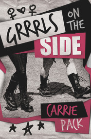 Grrrls on the Side by Carrie Pack, 9781945053214