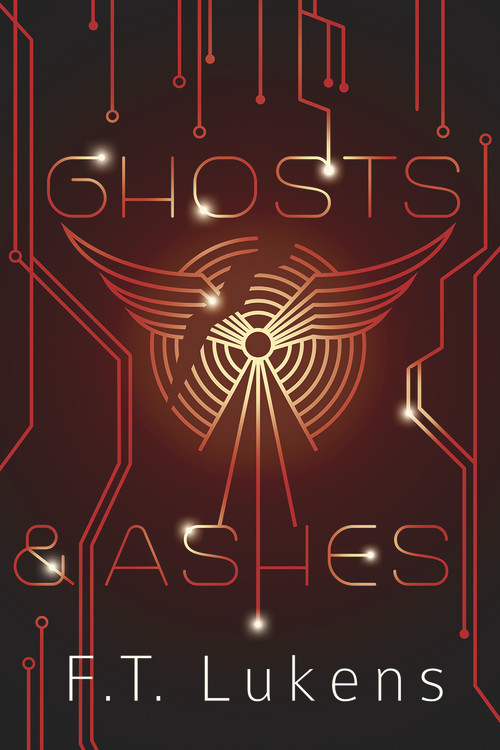 Ghosts & Ashes by F.T. Lukens, 9781945053184