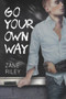 Go Your Own Way by Zane Riley, Zane Riley, 9781941530344