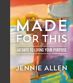 Made for This (40 Days to Living Your Purpose (A Devotional) - The Perfect Christian New Year's Resolution Gift for Women) by Jennie Allen, 9780785229070