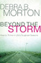 Beyond the Storm (How to Thrive in Life's Toughest Seasons) by Debra B. Morton, 9781400208333
