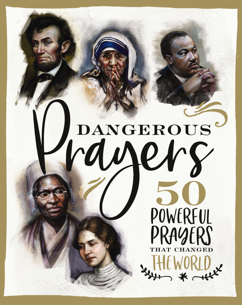 Dangerous Prayers (50 Powerful Prayers That Changed the World) by Susan Hill, Francesca Resta, 9781400209057