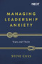 Managing Leadership Anxiety (Yours and Theirs) by Steve Cuss, 9781400210886