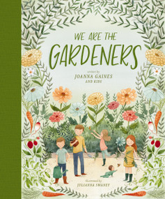 We Are the Gardeners by Joanna Gaines, Julianna Swaney, 9781400314225