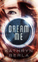 Dream Me by Kathryn Berla, 9781944995201