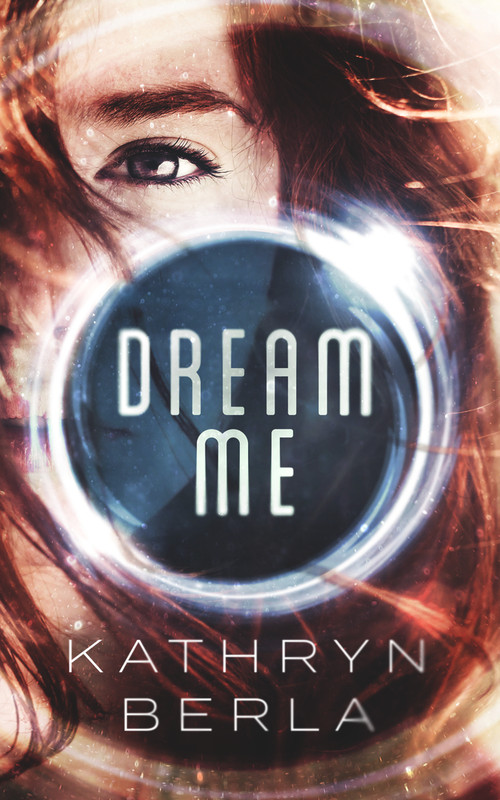 Dream Me by Kathryn Berla, 9781944995201