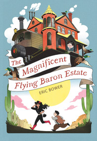 The Magnificent Flying Baron Estate - 9781944995133 by Eric Bower, 9781944995133