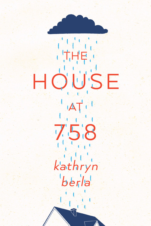 The House at 758 by Kathryn Berla, 9781944995249