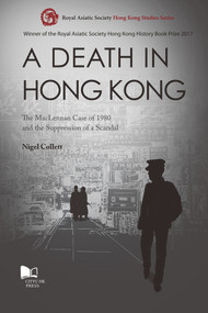A Death in Hong Kong (The MacLennan Case of 1980 and the Suppression of a Scandal) by Nigel Collett, 9789629373474