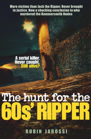 The Hunt for the 60's Ripper by Robin Jarossi, 9781907324659