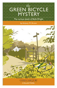 The Green Bicycle Mystery by Antony M. Brown, 9781907324697