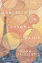 Concerto in Chroma Major by Naomi Tajedler, 9781945053665
