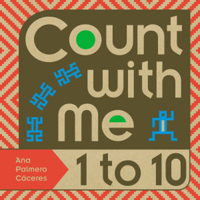 Count with Me -- 1 to 10 by Ana Palmero Caceres, Ana Palmero Caceres, 9781580898928