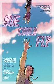 She Could Fly by Christopher Cantwell, Martín Morazzo, 9781506709499