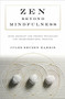 Zen beyond Mindfulness (Using Buddhist and Modern Psychology for Transformational Practice) by Jules Shuzen Harris, Pat Enkyo O'Hara, 9781611806625