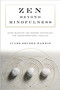 Zen beyond Mindfulness (Using Buddhist and Modern Psychology for Transformational Practice) by Jules Shuzen Harris, Pat Enkyo O'Hara, 9781611806625