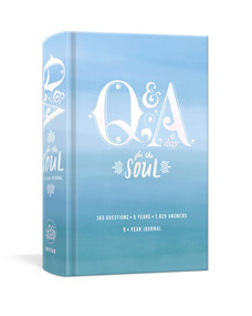 Q&A a Day for the Soul (365 Questions, 5 Years, 1,825 Answers) by Potter Gift, 9781984822734