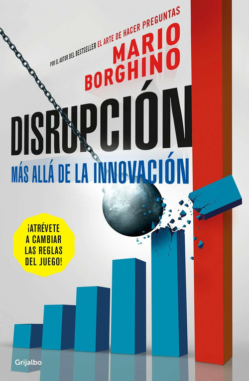 Disrupción: Más allá de la innovación / The Disruption by Mario Borghino, 9786073172455