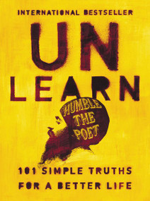 Unlearn (101 Simple Truths for a Better Life) by Humble the Poet, 9780062905161
