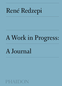 A Work in Progress (A Journal) by René Redzepi, 9780714877549