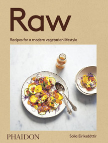 Raw (Recipes for a modern vegetarian lifestyle) by Solla Eiriksdottir, 9780714879123