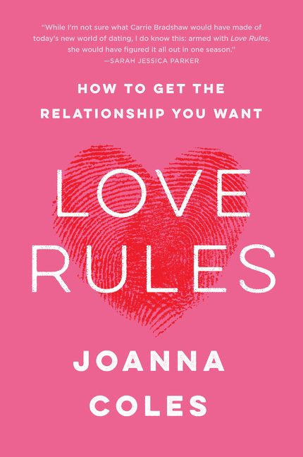 Love Rules (How to Get the Relationship You Want) by Joanna Coles, 9780062652591
