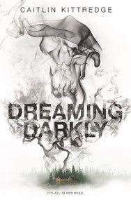 Dreaming Darkly by Caitlin Kittredge, 9780062665621