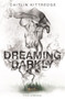 Dreaming Darkly by Caitlin Kittredge, 9780062665621