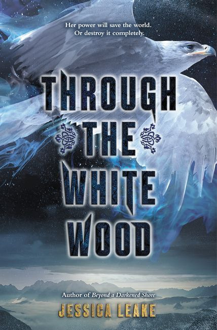 Through the White Wood by Jessica Leake, 9780062666291