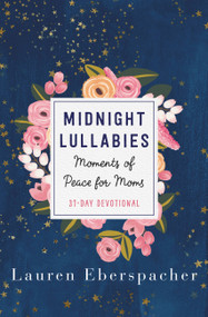 Midnight Lullabies (Moments of Peace for Moms) by Lauren Eberspacher, 9781546035190