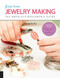 First Time Jewelry Making (The Absolute Beginner's Guide--Learn By Doing * Step-by-Step Basics + Projects) by Tammy Powley, 9781631596988