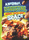 Awesome, Disgusting, Unusual Facts about Space by Eric Braun, 9781644663080