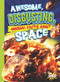 Awesome, Disgusting, Unusual Facts about Space by Eric Braun, 9781644663080
