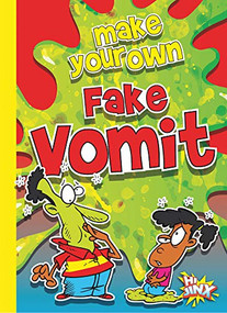 Make Your Own Fake Vomit by Julia Garstecki, 9781644663158