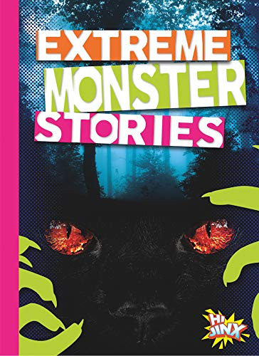 Extreme Monster Stories by Thomas Kingsley Troupe, 9781644663189