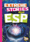 Extreme Stories about ESP by Thomas Kingsley Troupe, 9781644663219