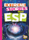 Extreme Stories about ESP by Thomas Kingsley Troupe, 9781644663219