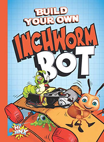 BYO Inchworm Bot by Tucker Besel, 9781644663271