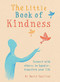 The Little Book of Kindness (Connect with others, be happier, transform your life) (Miniature Edition) by Dr. David R Hamilton, 9781856753913