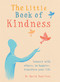 The Little Book of Kindness (Connect with others, be happier, transform your life) by Dr. David R Hamilton, 9781856753913