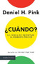 ¿Cuándo? (La ciencia de encontrar elmomento preciso) by Daniel H. Pink, 9786077476320