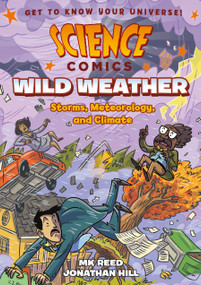 Science Comics: Wild Weather (Storms, Meteorology, and Climate) - 9781626727908 by MK Reed, Jonathan Hill, 9781626727908