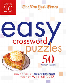 The New York Times Easy Crossword Puzzles Volume 20 (50 Monday Puzzles from the Pages of The New York Times) by The New York Times, Will Shortz, 9781250308634
