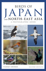 Photographic Guide to the Birds of Japan and North-east Asia by Tadao Shimba, 9781472947246