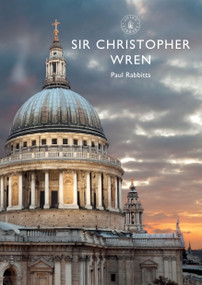Sir Christopher Wren by Paul Rabbitts, 9781784423254